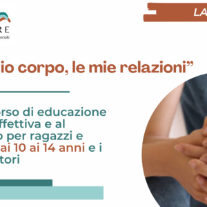 Io, il mio corpo, le mie relazioni- Percorso di educazione affettiva e al consenso- marzo-aprile 2026